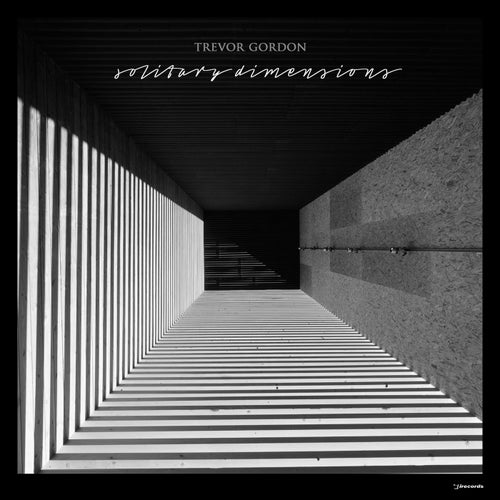 Trevor Gordon - Solitary Dimensions [IRECEPIREC1164D2TRSPDTRX]